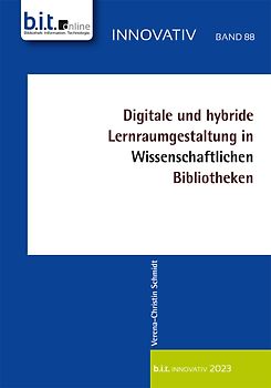 Digitale und hybride Lernraumgestaltung in Wissenschaftlichen Bibliotheken