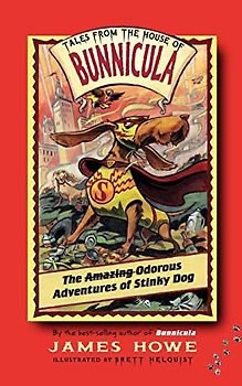The Odorous Adventures of Stinky Dog (Tales From the House of Bunnicula, Band 6)