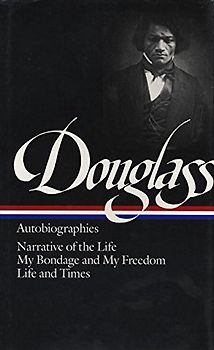 Douglass: Autobiographies (Library of America) - Douglass, Frederick