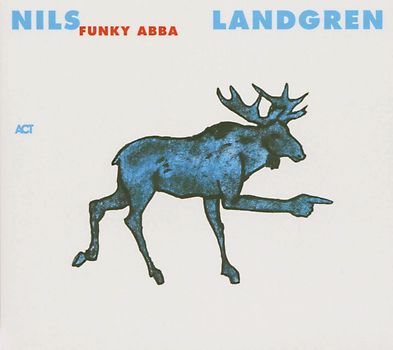 Nils Landgren Funk Unit - Funky Abba