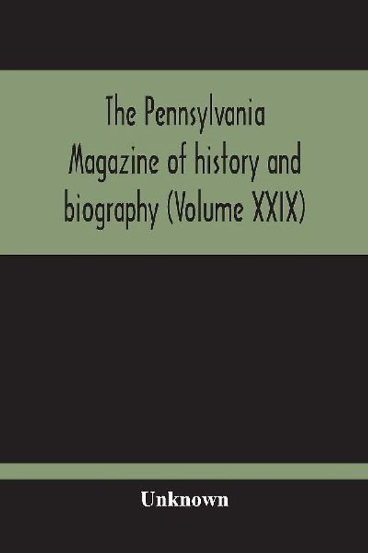 The Pennsylvania Magazine Of History And Biography (Volume Xxix)