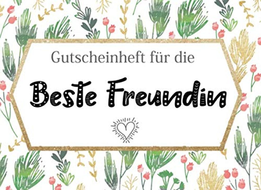 Gutscheinheft Freundin: Personalisiertes Gutscheinbuch Freundin - 50 Gutscheinen zum einlösen: 25 vorgefertigt + 25 zum selber Ausfüllen und ... Geburtstag, Weihnachten oder zum Jahrestag