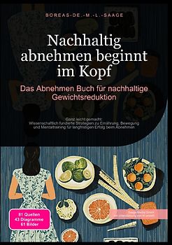 Abnehmen (DE) / Nachhaltig abnehmen beginnt im Kopf: Das Abnehmen Buch für nachhaltige Gewichtsreduktion
