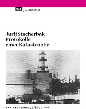 Protokolle einer Katastrophe. Tschernobyl/Kiew