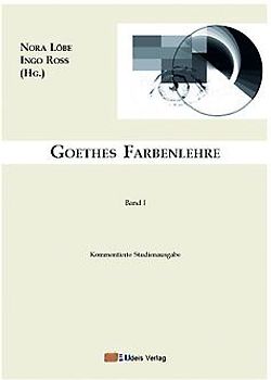 Goethes Farbenlehre. Band I: Physiologische Farben