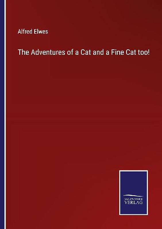 The Adventures of a Cat and a Fine Cat too!