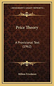 Price Theory: A Provisional Text (1962)