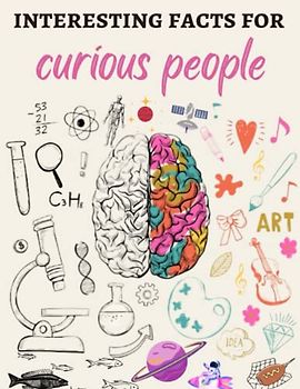Interesting Facts For Curious People: 1163 Random Fun Fact You Need To Know About History, Science, music , sports, Pop Culture and more