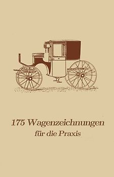 175 Wagenzeichnungen für die Praxis