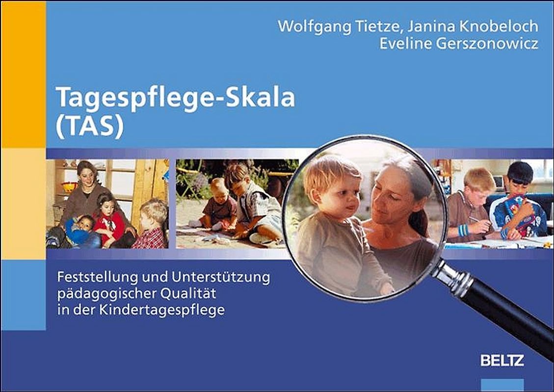 Tagespflege-Skala (TAS). Feststellung und Unterstützung pädagogischer Qualität in der Kindertagespflege