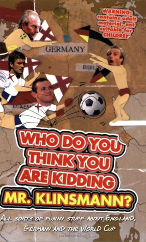 Who Do You Think You Are Kidding, Mr. Klinsmann? (World Cup 2006)