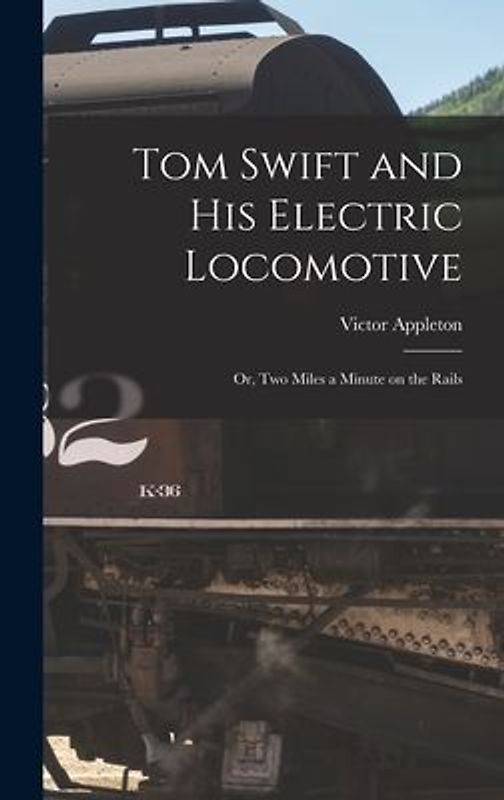 Tom Swift and His Electric Locomotive
