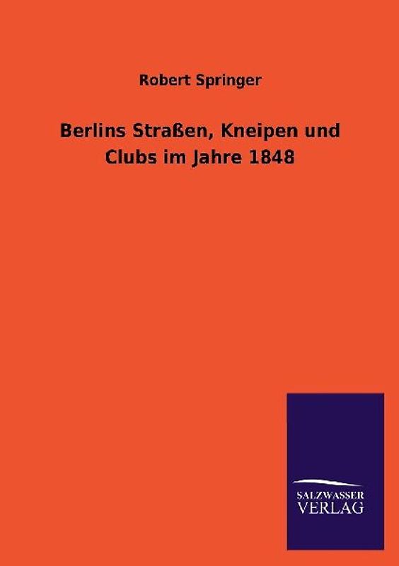 Berlins Straßen, Kneipen und Clubs im Jahre 1848