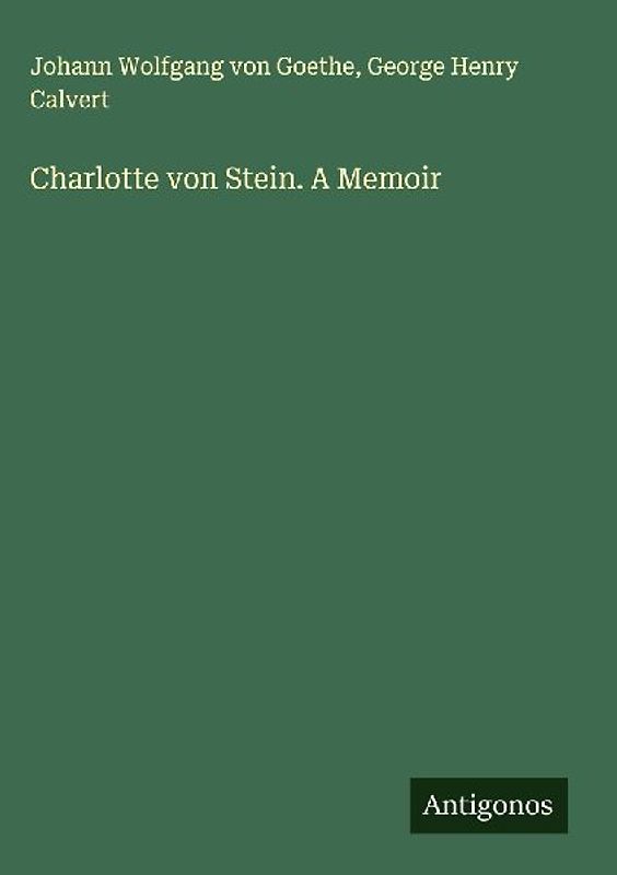 Charlotte von Stein. A Memoir