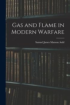 Gas and Flame in Modern Warfare