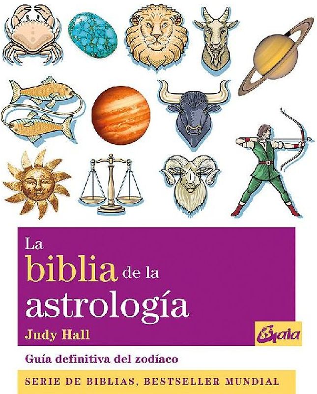 La biblia de la astrología : guía definitiva del zodíaco