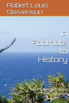 A Footnote to History: Eight Years Of Trouble in Samoa