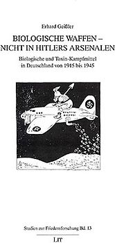 Biologische Waffen - nicht in Hitlers Arsenalen
