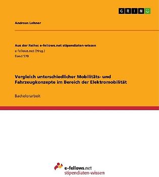 Vergleich unterschiedlicher  Mobilitäts- und Fahrzeugkonzepte im Bereich der Elektromobilität