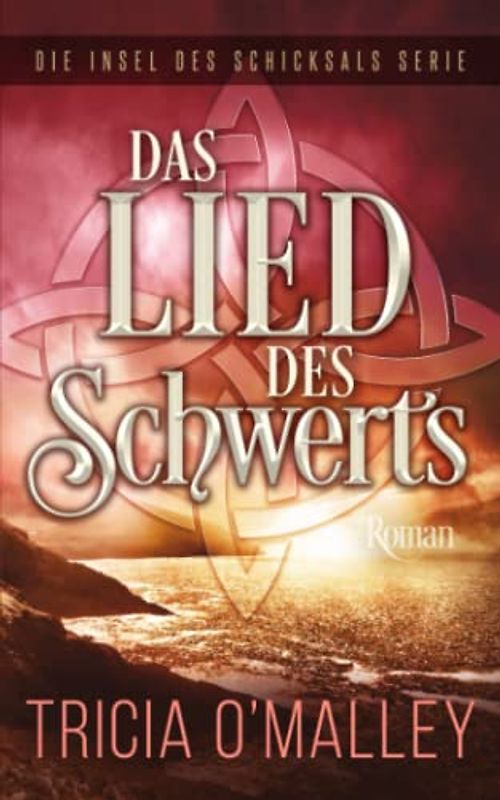 Das Lied des Schwerts (Die Insel des Schicksals Serie, Band 2)