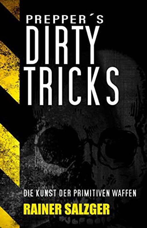 Preppers Dirty Tricks: Die Kunst der primitiven Waffen