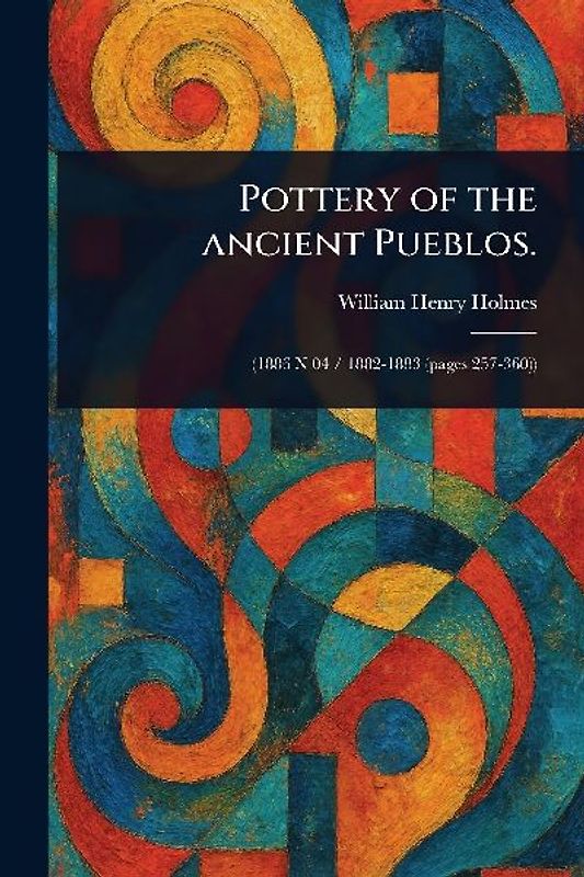 Pottery of the Ancient Pueblos.
