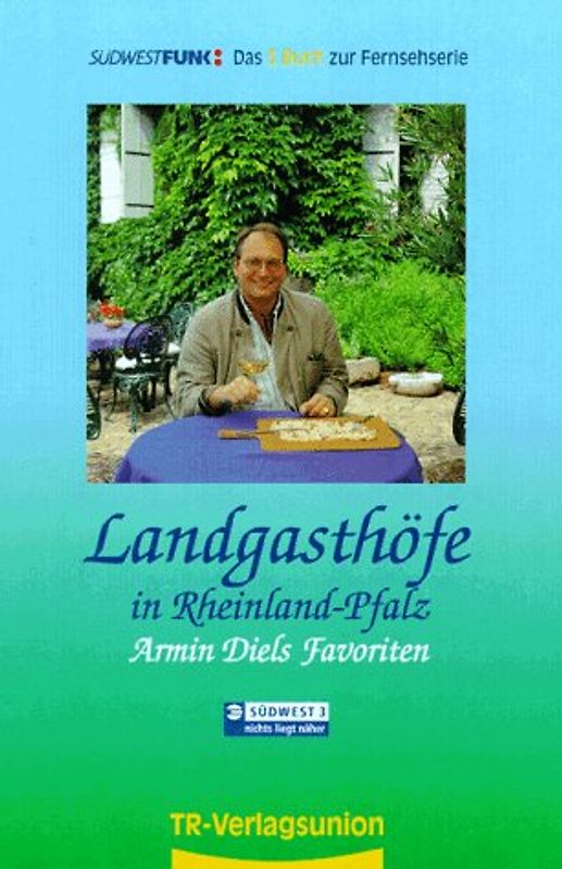 Landgasthöfe in Rheinland-Pfalz. Armin Diels Favoriten