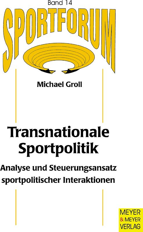Transnationale Sportpolitik - Analyse und Steuerungsansatz sportpolitischer Interaktionen