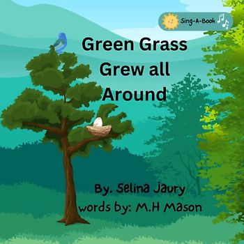 Green Grass Grew All Around: Sing a book for children