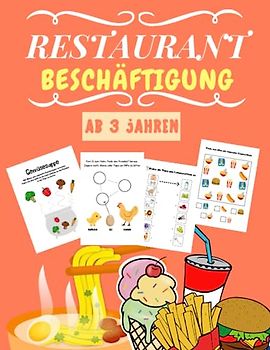 Beschäftigung Kinder Restaurant 3 Jahre: Alles über Essen | Buntes Rätselbuch ab 3 Jahren | Abwechslungsreiche Beschäftigung für Kinder im restaurant