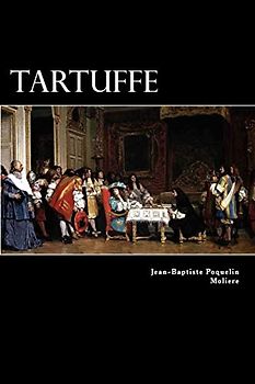 Tartuffe: Or The Hypocrite