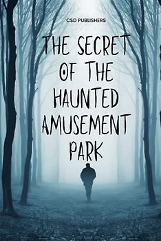 "The Secret of the Haunted Amusement Park": "Join the thrilling adventure as a group of friends unravels the mysteries of an abandoned amusement park filled with spooky surprises!"