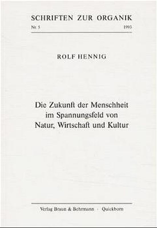 Die Zukunft der Menschheit im Spannungsfeld von Natur, Wirtschaft und Kultur