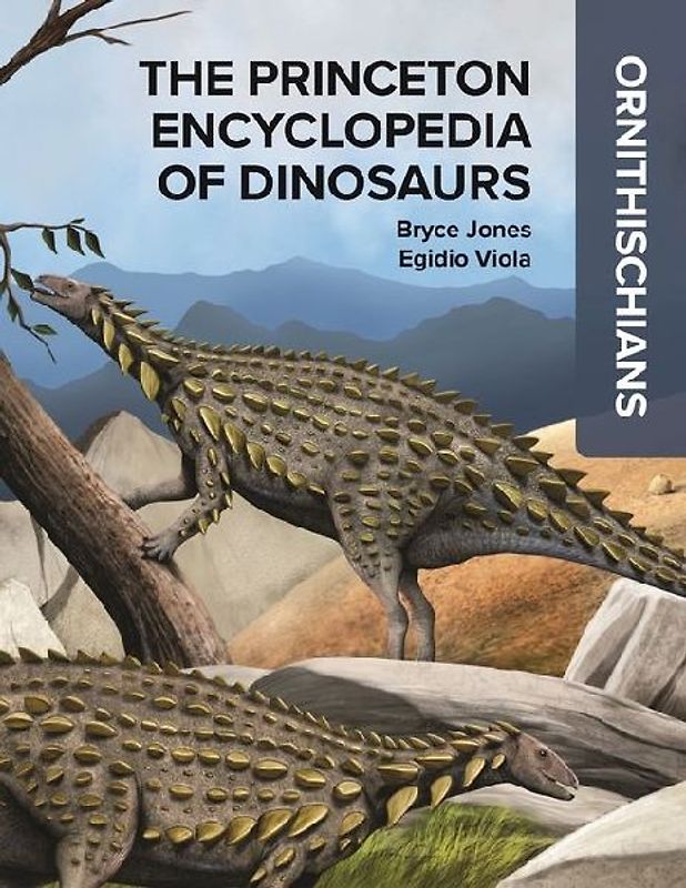 The Princeton Encyclopedia of Dinosaurs: Ornithischians