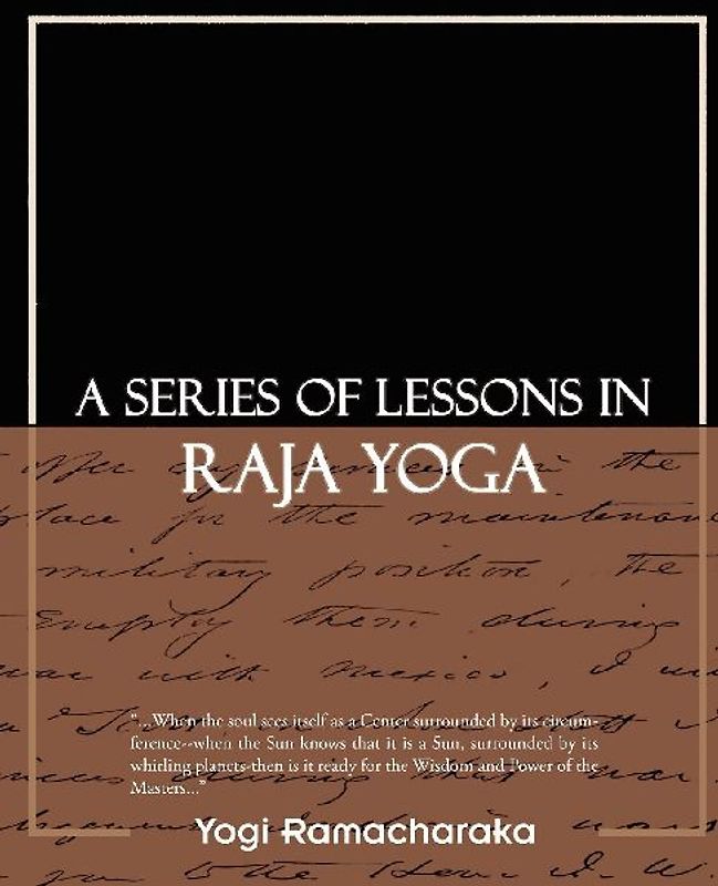A Series of Lessons in Raja Yoga