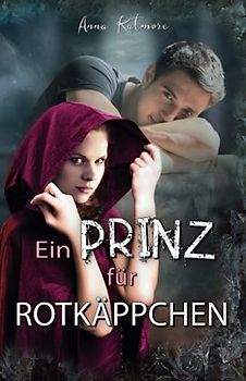 Ein Prinz für Rotkäppchen (Die Chroniken von Märchenland, Band 1)