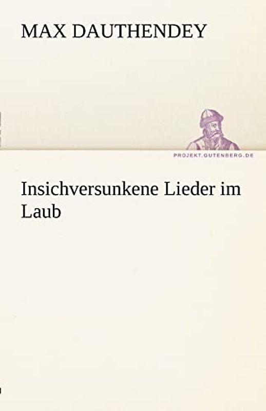 Insichversunkene Lieder im Laub (TREDITION CLASSICS)