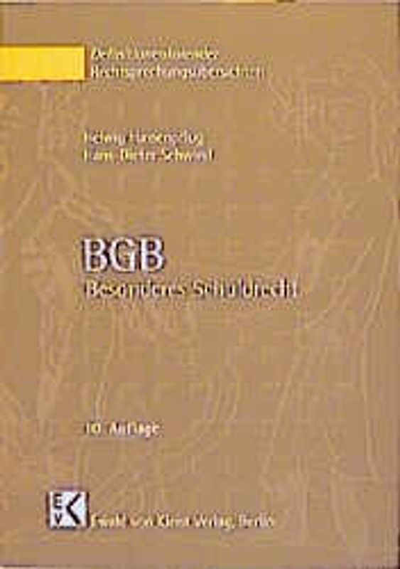 BGB - Besonderes Schuldrecht. Einzelne Schuldverhältnisse. Eine systematische Zusammenstellung der Rechtsprechung des Reichsgerichts und des Bundesgerichtshofes zu den wichtigsten Problemen der einzelnen Schuldverhältnisse