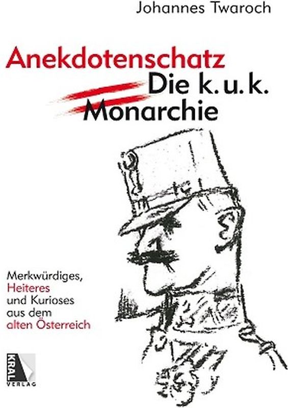Österreichischer Anekdotenschatz - Die k. u. k. Monarchie