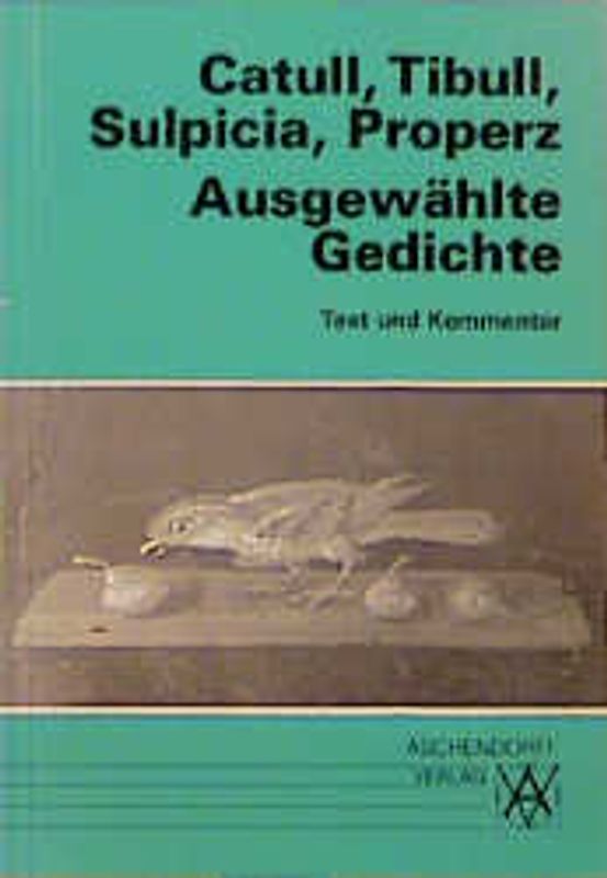 Ausgewählte Gedichte. Text und Kommentar (Latein)