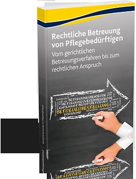 Die rechtliche Betreuung von Pflegebedürftigen