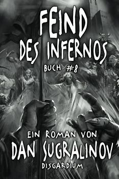 Feind des Infernos (Disgardium Buch #8): LitRPG-Serie