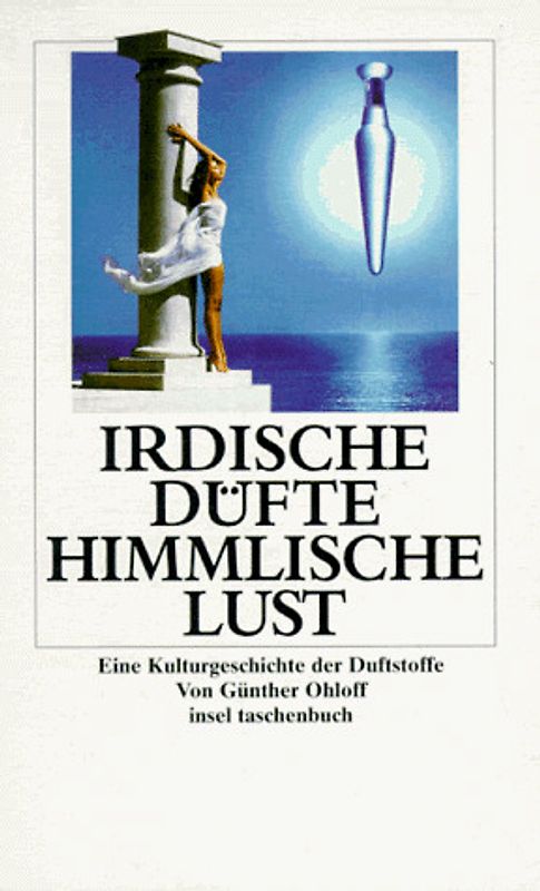 Irdische Düfte - himmlische Lust. Eine Kulturgeschichte der Duftstoffe