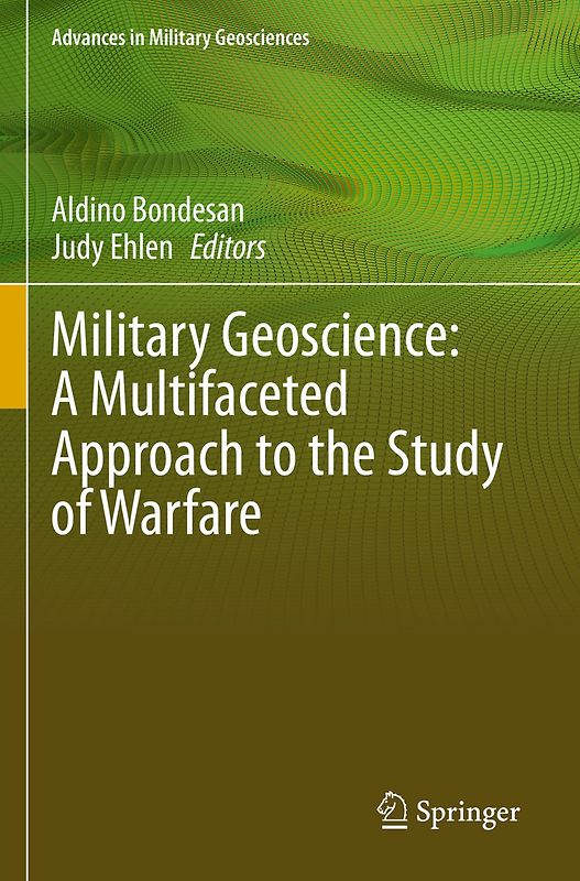 Military Geoscience: A Multifaceted Approach to the Study of Warfare