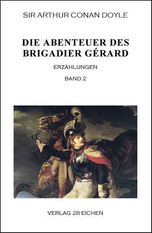 Arthur Conan Doyle: Ausgewählte Werke / Die Abenteuer des Brigadier Gérard. Band 2