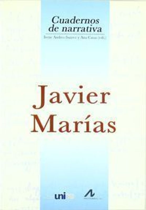 Javier Marías : Grand Séminaire de Neuchâtel, Coloquio Internacional, 10-12 de noviembre de 2003