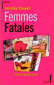 Femmes Fatales. Ein Ellie Haskell-Krimi
