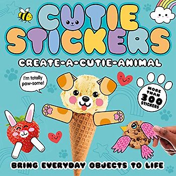 Create-a-Cutie Animal: Bring Everyday Objects to Life with 300 Stickers (Cutie Stickers)