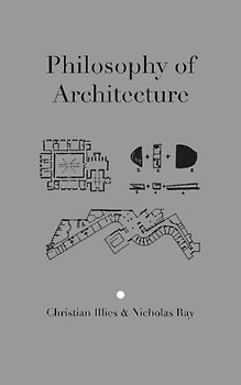 Philosophy of Architecture - Illies, Christian