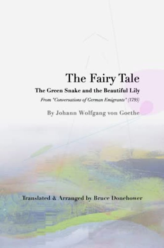 The Fairy Tale "The Green Snake & Beautiful Lily" from "Conversations of German Emigrants" (1795)